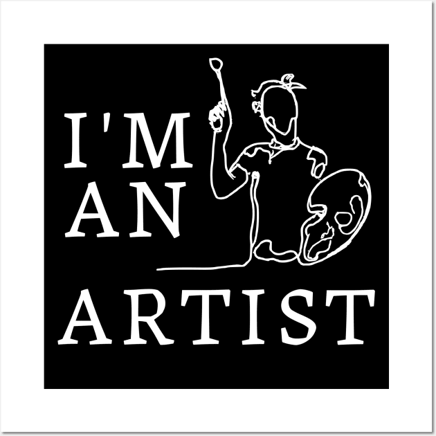 I am an Artist Wall Art by JoeStylistics